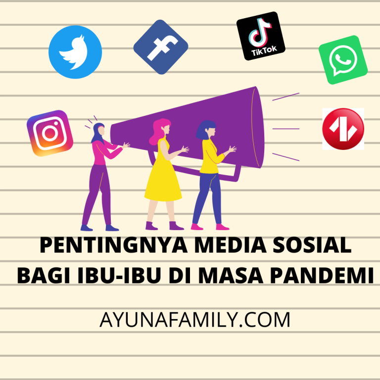 PENTINGNYA MEDIA SOSIAL BAGI IBU-IBU DI MASA PANDEMI