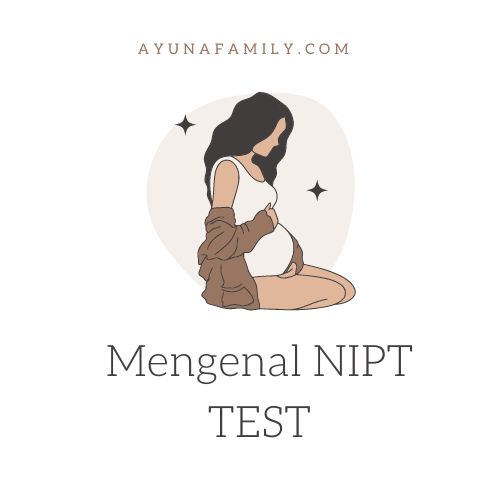 Tentang NIPT Test yang harus kamu tahu