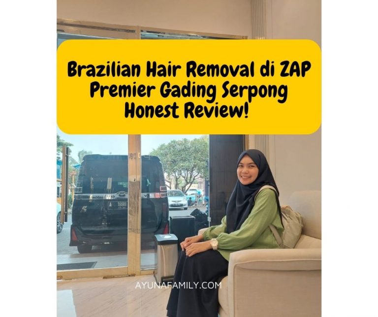 Brazilian Hair Removal di ZAP Premier Gading Serpong Honest Review!